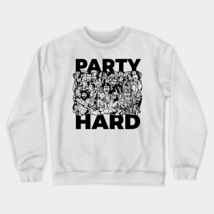 Party hard! This party is spiraling out of control! Crewneck Sweatshirt